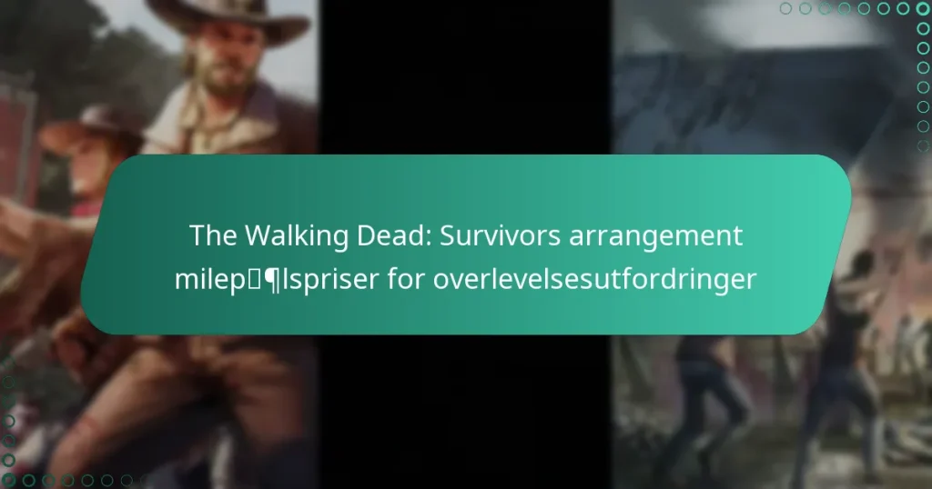 The Walking Dead: Survivors arrangement milepælspriser for overlevelsesutfordringer