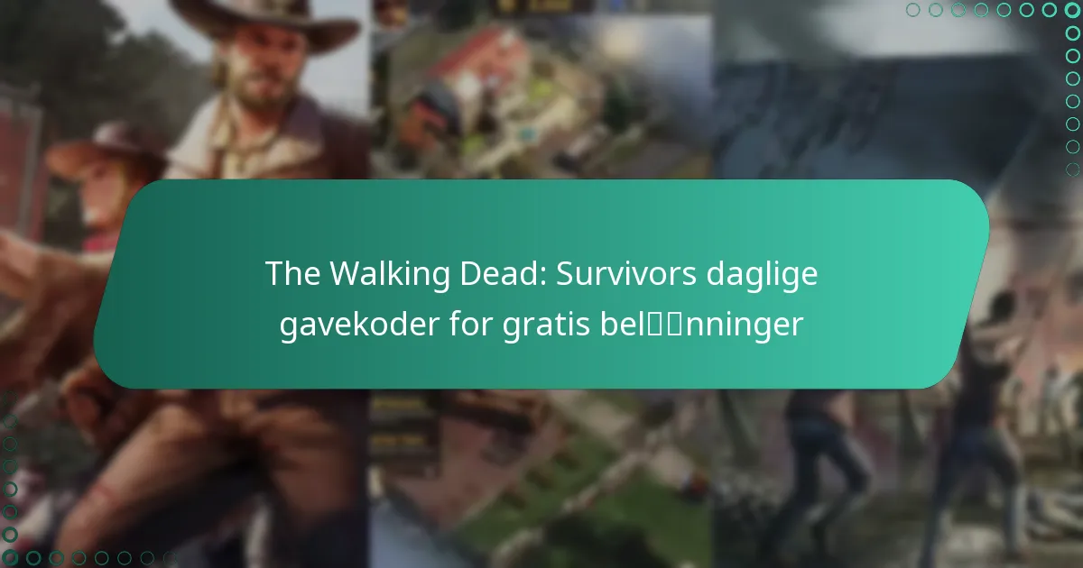 The Walking Dead: Survivors daglige gavekoder for gratis belønninger