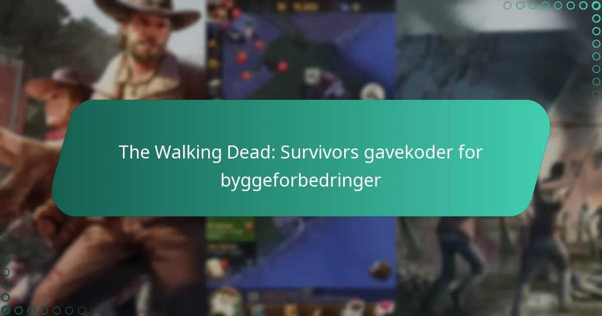 The Walking Dead: Survivors gavekoder for byggeforbedringer