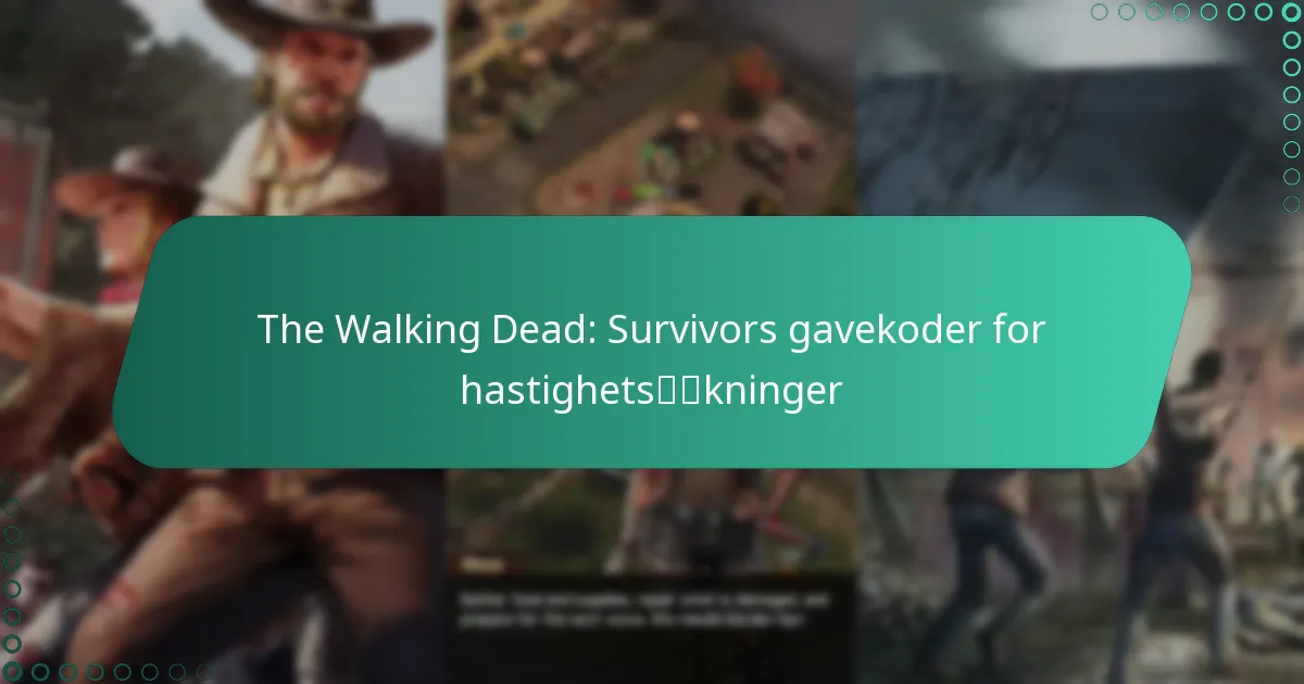 The Walking Dead: Survivors gavekoder for hastighetsøkninger