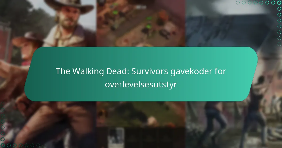 The Walking Dead: Survivors gavekoder for overlevelsesutstyr