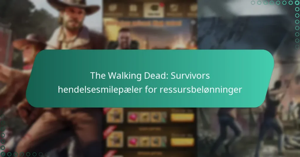 The Walking Dead: Survivors hendelsesmilepæler for ressursbelønninger