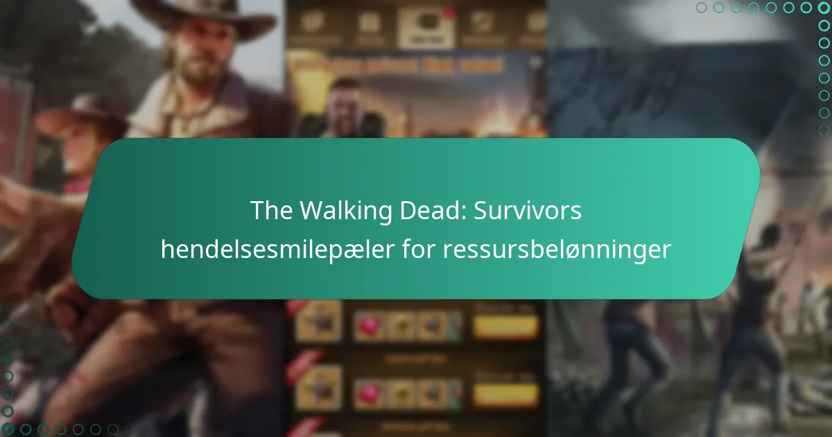The Walking Dead: Survivors hendelsesmilepæler for ressursbelønninger