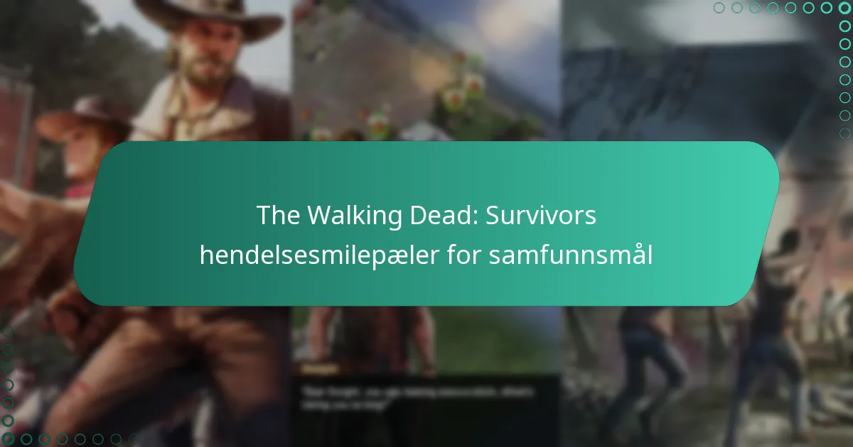 The Walking Dead: Survivors hendelsesmilepæler for samfunnsmål