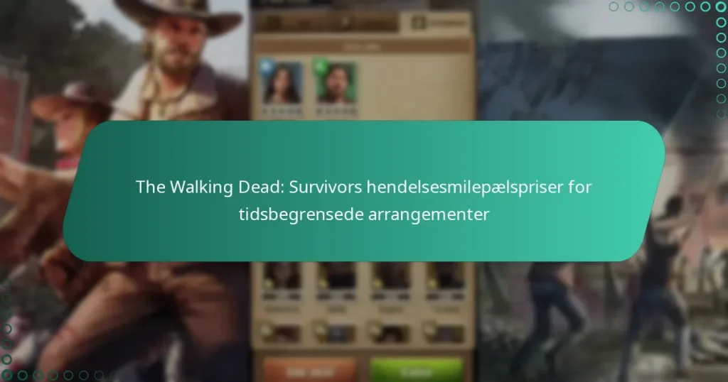 The Walking Dead: Survivors hendelsesmilepælspriser for tidsbegrensede arrangementer