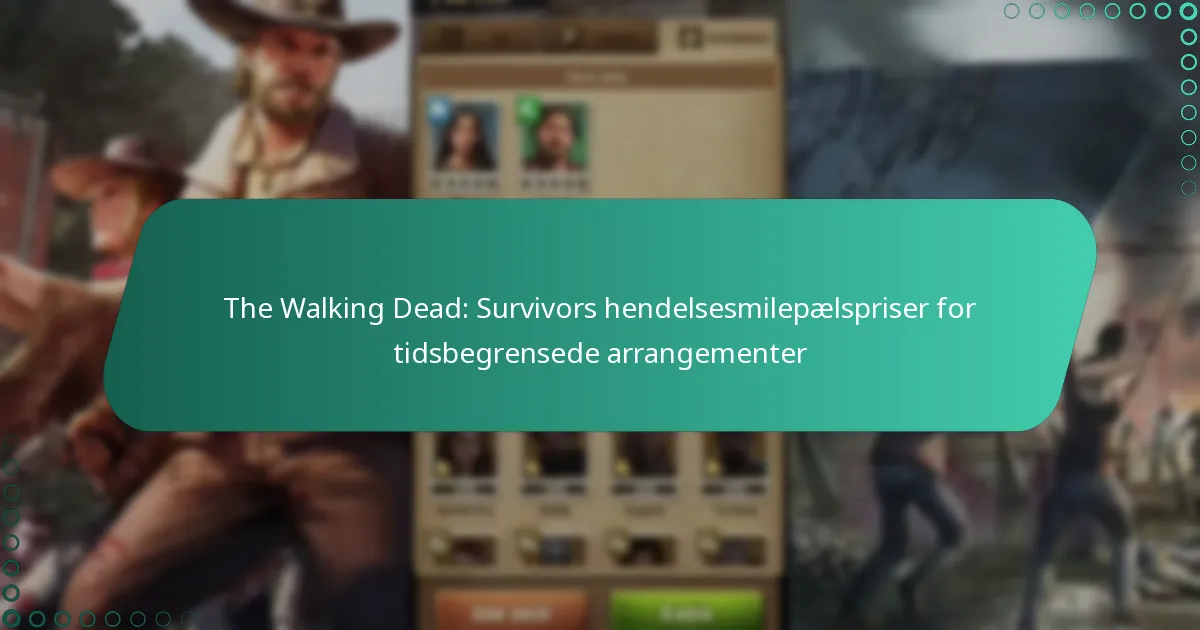 The Walking Dead: Survivors hendelsesmilepælspriser for tidsbegrensede arrangementer