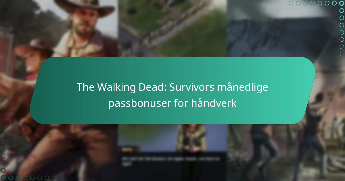 The Walking Dead: Survivors månedlige passbonuser for håndverk