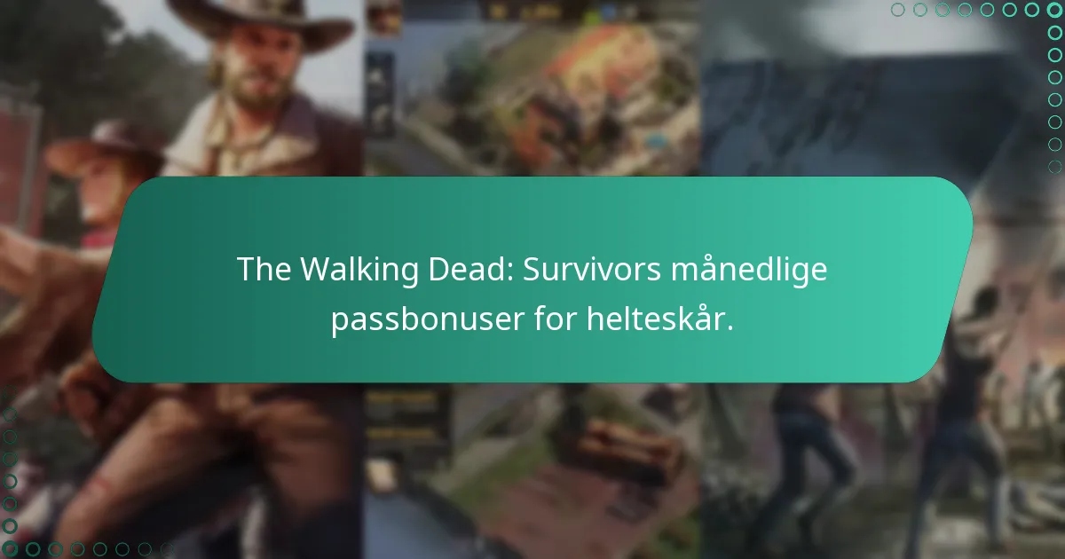 The Walking Dead: Survivors månedlige passbonuser for helteskår.
