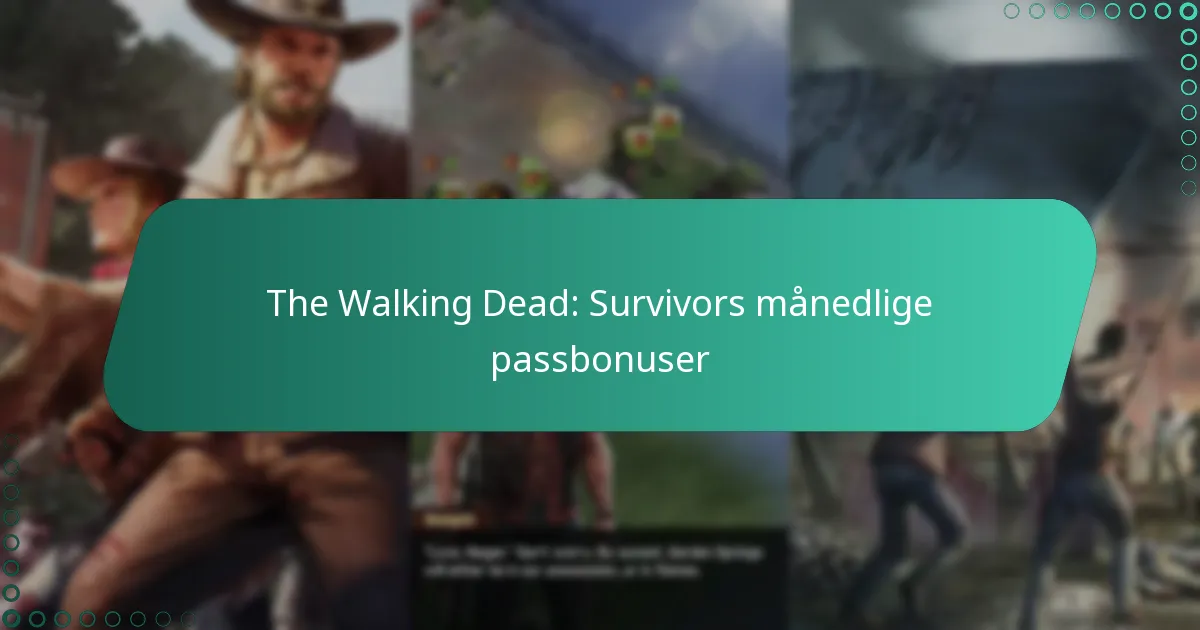 The Walking Dead: Survivors månedlige passbonuser