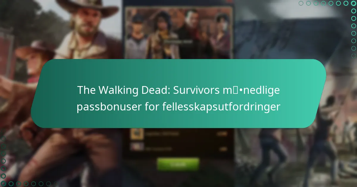 The Walking Dead: Survivors månedlige passbonuser for fellesskapsutfordringer