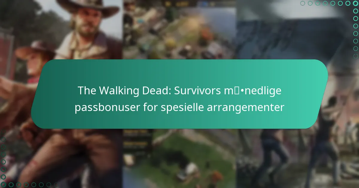 The Walking Dead: Survivors månedlige passbonuser for spesielle arrangementer