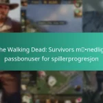 The Walking Dead: Survivors månedlige passbonuser for spillerprogresjon