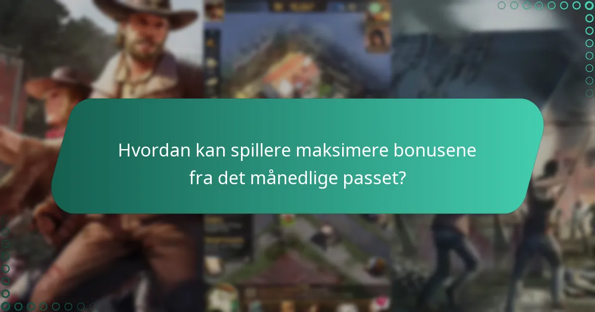Hvordan kan spillere maksimere bonusene fra det månedlige passet?